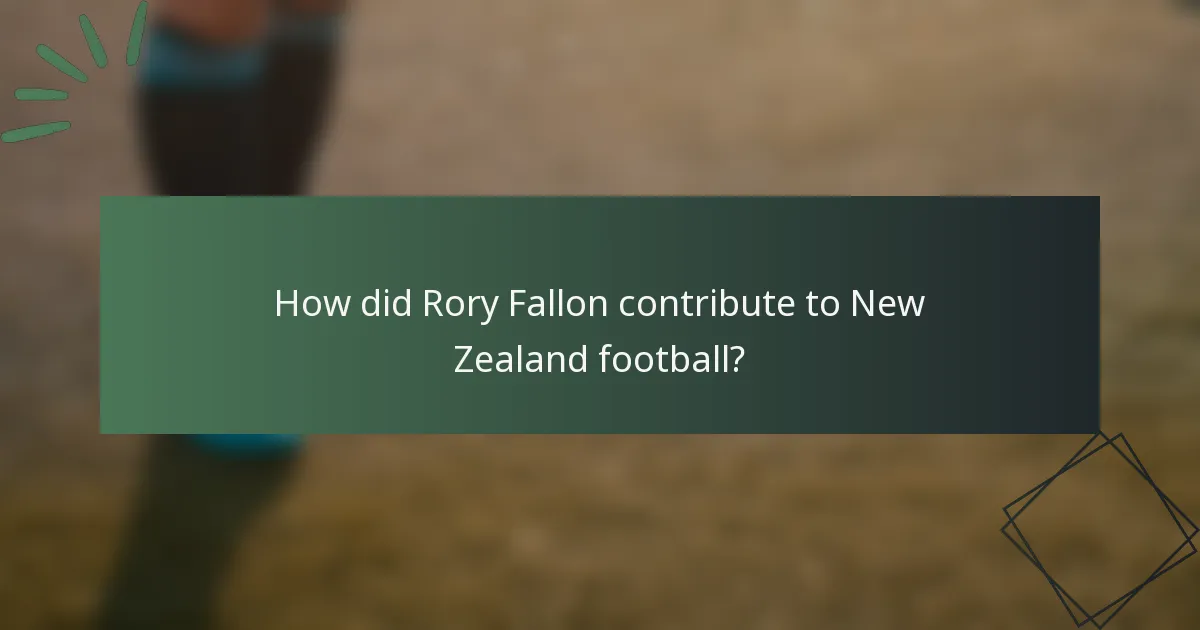 How did Rory Fallon contribute to New Zealand football?