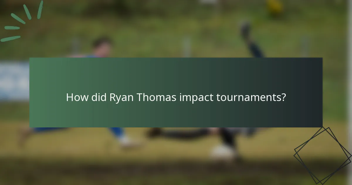 How did Ryan Thomas impact tournaments?