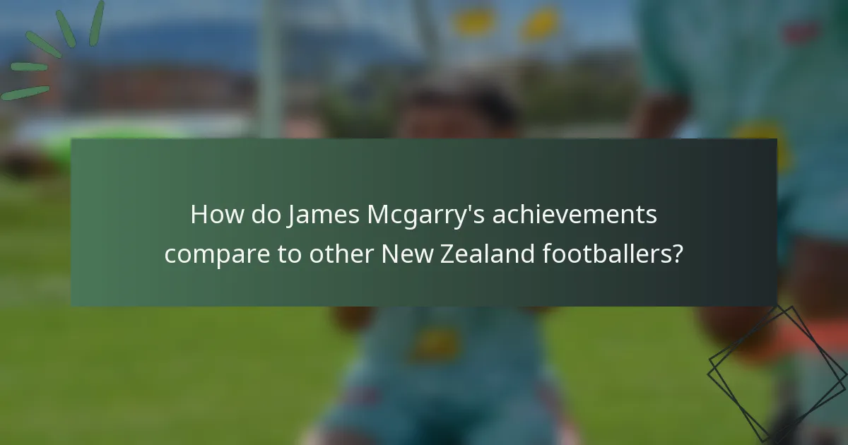 How do James Mcgarry's achievements compare to other New Zealand footballers?