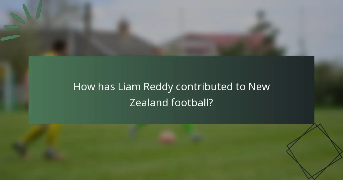 How has Liam Reddy contributed to New Zealand football?