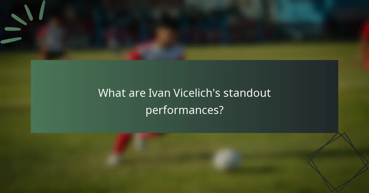 What are Ivan Vicelich's standout performances?