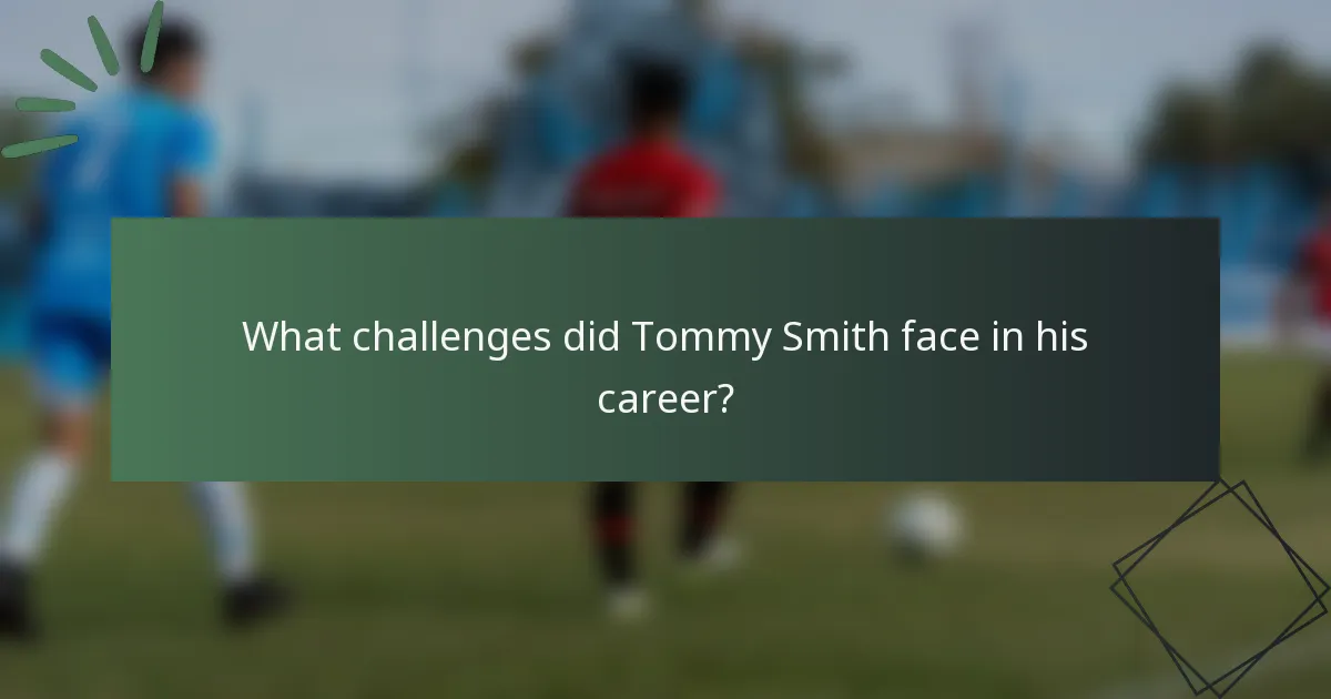 What challenges did Tommy Smith face in his career?