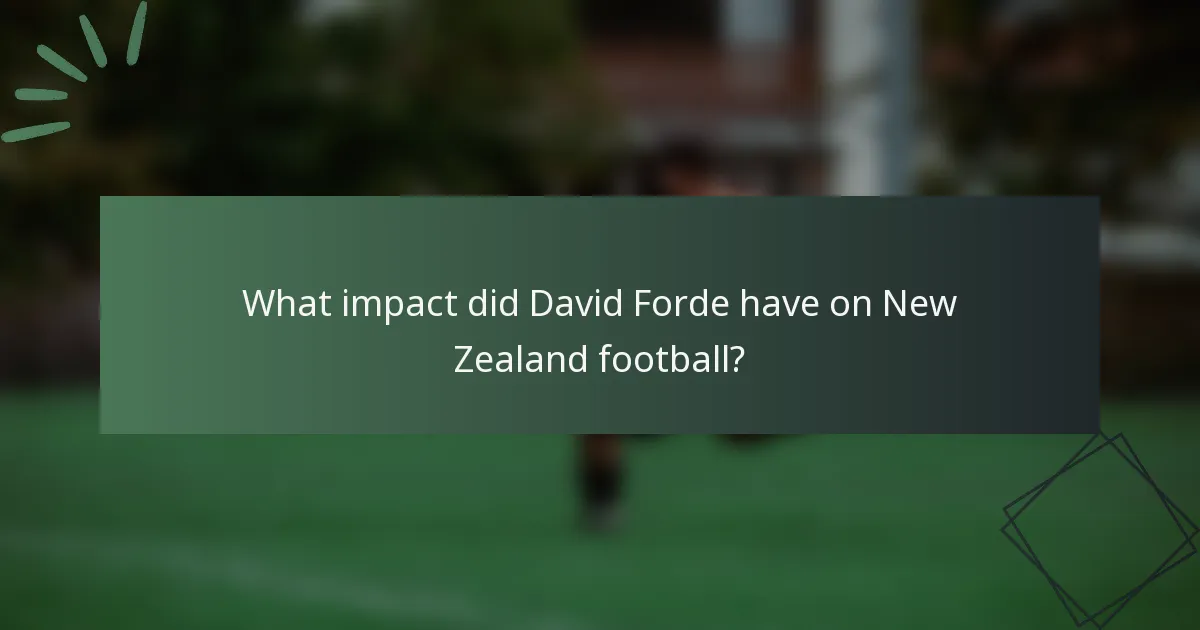 What impact did David Forde have on New Zealand football?