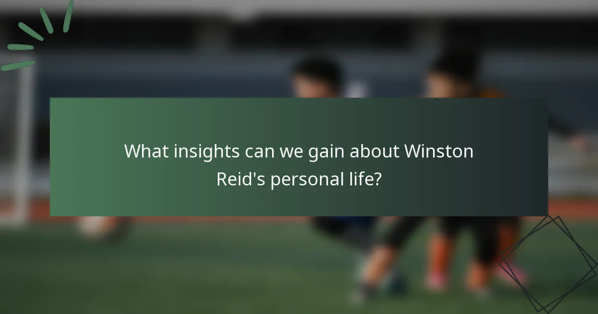 What insights can we gain about Winston Reid's personal life?