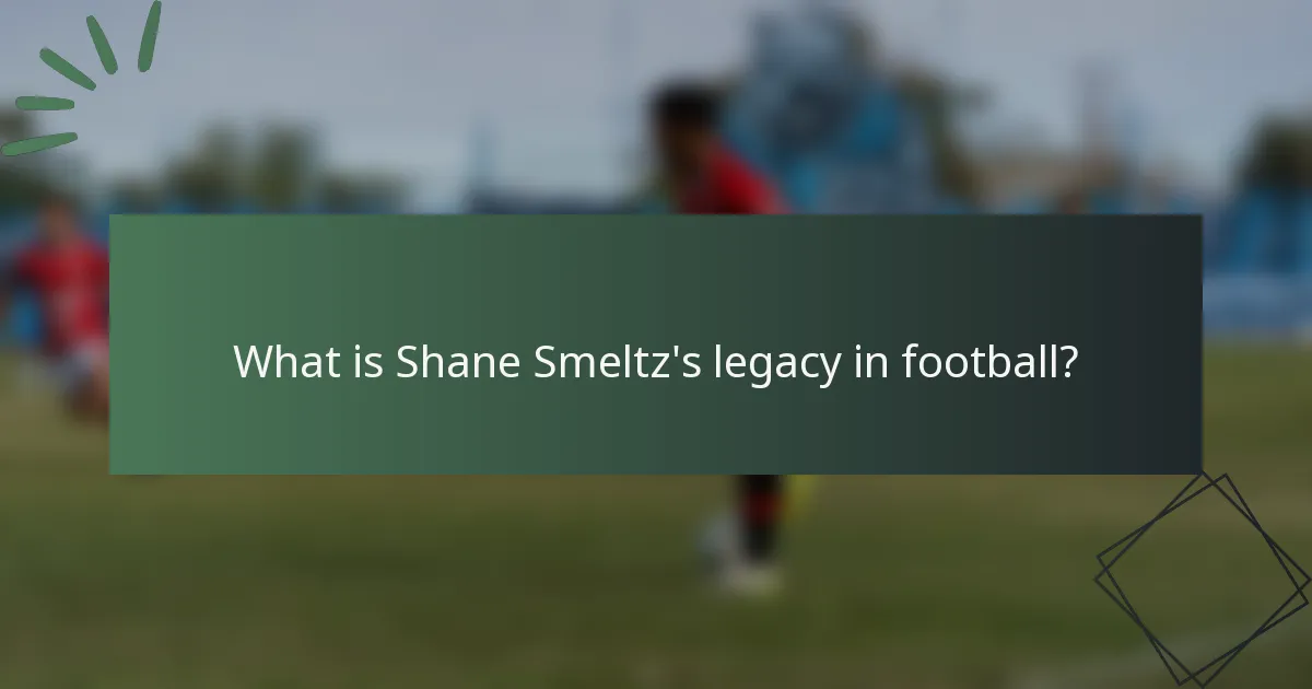 What is Shane Smeltz's legacy in football?
