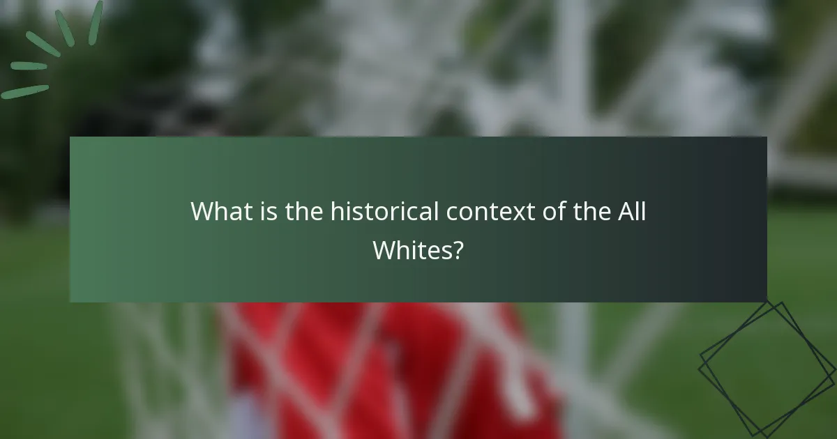What is the historical context of the All Whites?
