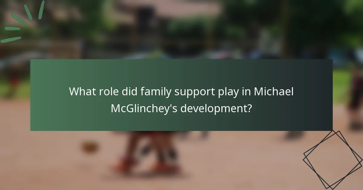 What role did family support play in Michael McGlinchey's development?