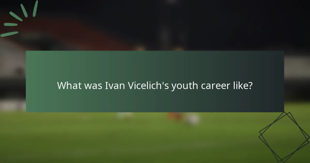 What was Ivan Vicelich's youth career like?