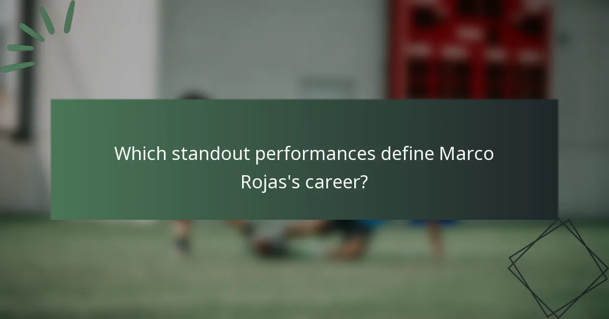 Which standout performances define Marco Rojas's career?